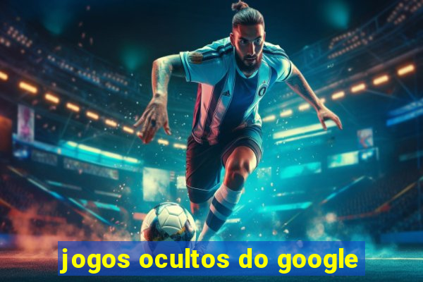 jogos ocultos do google